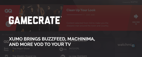 XUMO BRINGS BUZZFEED, MACHINIMA, AND MORE VOD TO YOUR TV